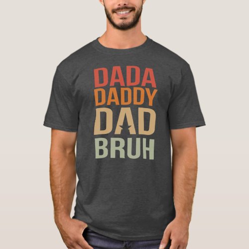 Mens Fathers Day Dada Daddy Dad Bruh Vintage  T_Shirt