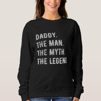 Mens Fathers Day Daddy The Man Myth Legend Vintage Sweatshirt