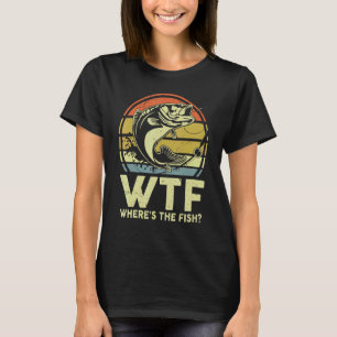 Mens  Fathers Day Fishing  Wtf Wheres The Fish Gra T-Shirt