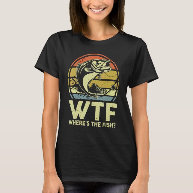 Mens  Fathers Day Fishing  Wtf Wheres The Fish Gra T-Shirt (Front)