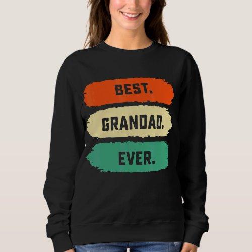 Mens Fathers Day From Family  Best Grandad Ever Sweatshirt