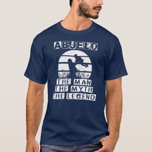 Mens Fathers Day Gift Tee Abuelo The Man The Myth