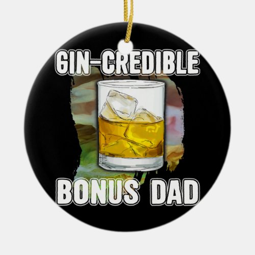 Mens Fathers Day Gift Tee Gin Credibile Bonus Dad Ceramic Ornament