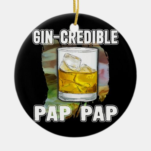 Mens Fathers Day Gift Tee Gin Credibile Pap Pap Ceramic Ornament