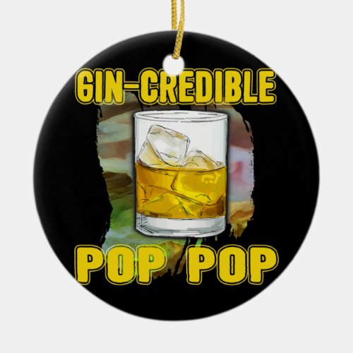 Mens Fathers Day Gift Tee Gin Credibile Pop Pop Ceramic Ornament