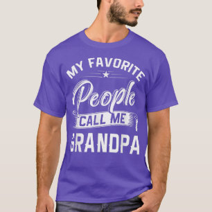 Mens Fathers Day Gift Tee My Favorite People Call