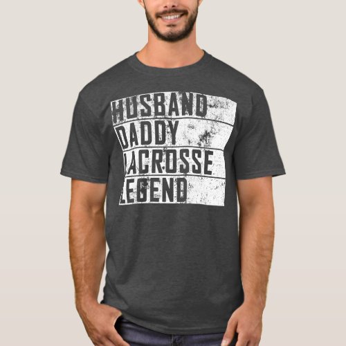 Mens Fathers Day Husband Daddy Lacrosse Legend T_Shirt