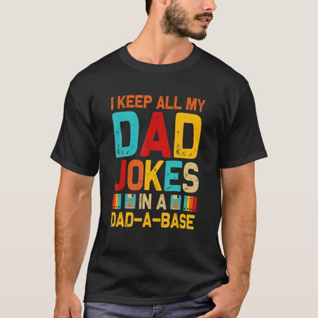 Mens Father's Day I Keep All My Dad Jokes In A Dad T-Shirt (Front)