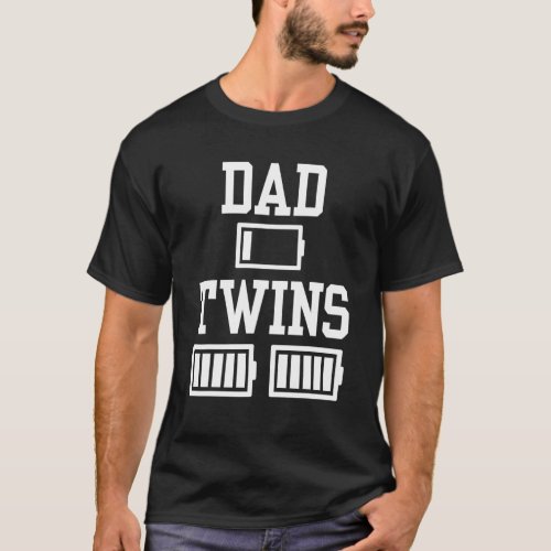 Mens Fathers Day Low Battery Tired Dad Dada Of Twi T_Shirt