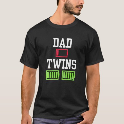 Mens Fathers Day Low Battery Tired Dad Dada Of Twi T_Shirt
