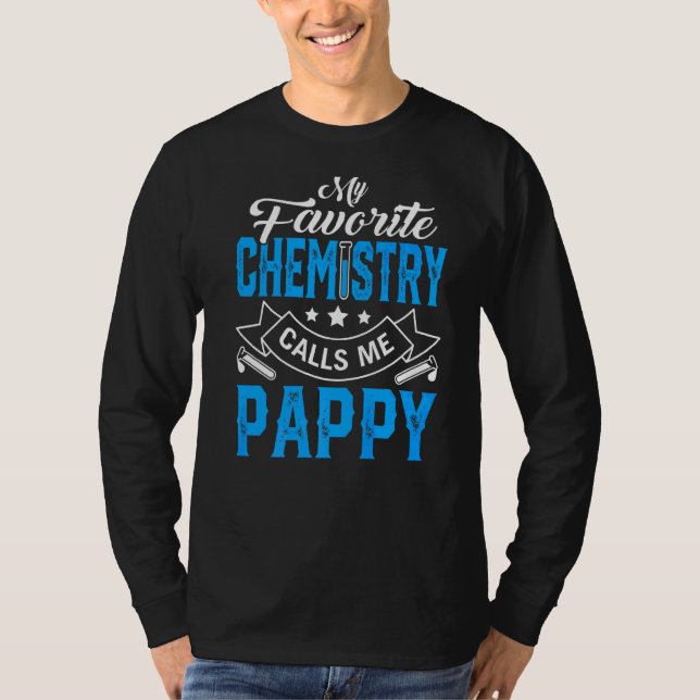 Mens Father's Day My Favorite Chemistry Calls Me P T-Shirt (Front)