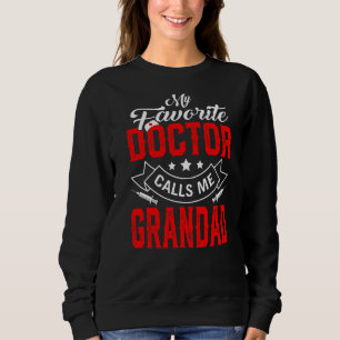 Mens Father's Day My Favorite Doctor Calls Me Gran Sweatshirt