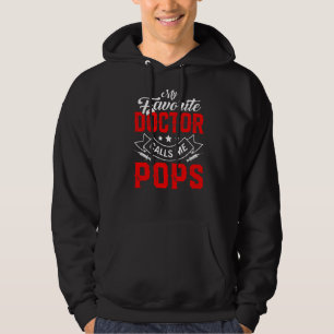 Mens Father's Day My Favorite Doctor Calls Me Pops Hoodie