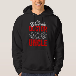 Mens Father's Day My Favorite Doctor Calls Me Uncl Hoodie