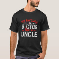 Mens Father's Day My Favorite Doctor Calls Me Uncl