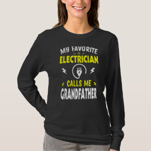 Mens Father's Day My Favorite Electrician Calls Me T-Shirt