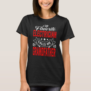 Mens Father's Day My Favorite Electrician Calls Me T-Shirt