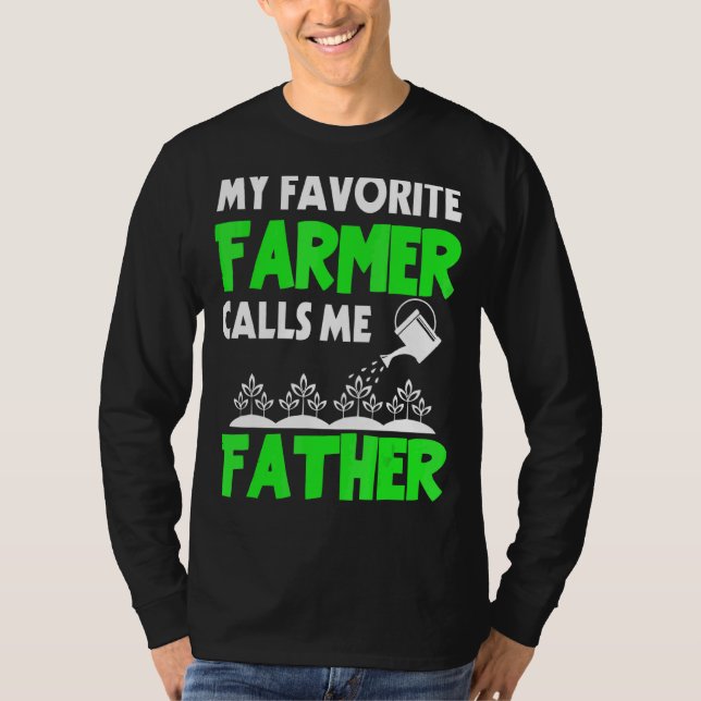 Mens Father's Day My Favorite Farmer Calls Me Fath T-Shirt (Front)