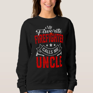 Mens Father's Day My Favorite Firefighter Calls Me Sweatshirt