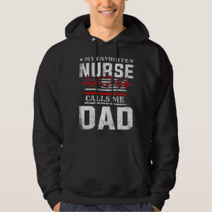 Mens Fathers Day My Favorite Nurse Calls Me Dad Fu Hoodie