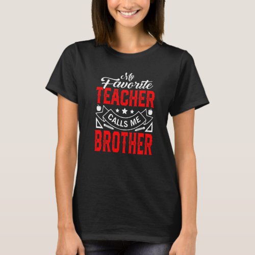 Mens Fathers Day My Favorite Teacher Calls Me Bro T_Shirt