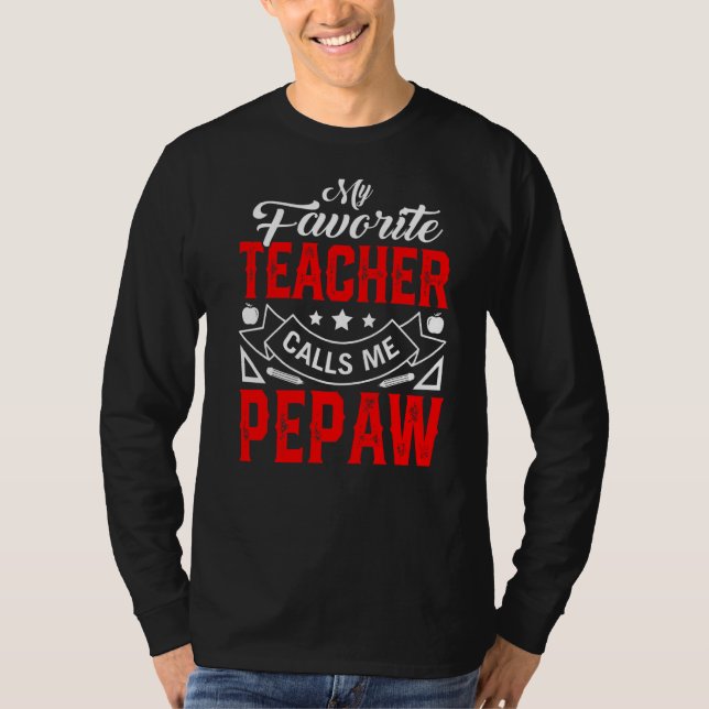 Mens Father's Day My Favorite Teacher Calls Me Pep T-Shirt (Front)