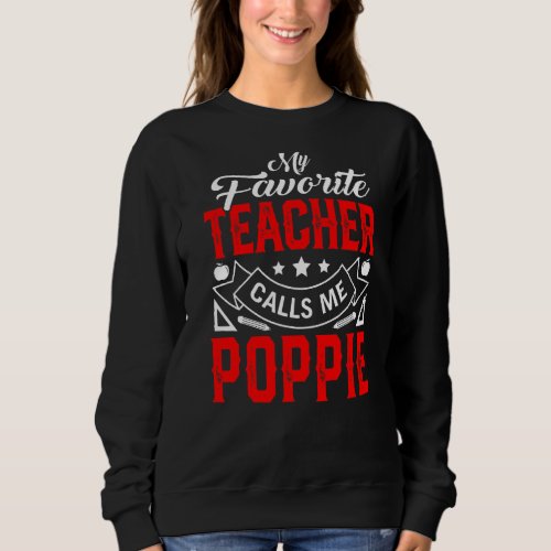 Mens Fathers Day My Favorite Teacher Calls Me Pop Sweatshirt