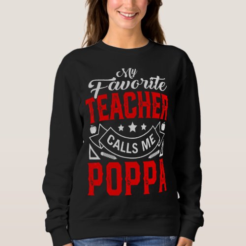Mens Fathers Day My Favorite Teacher Calls Me Pop Sweatshirt