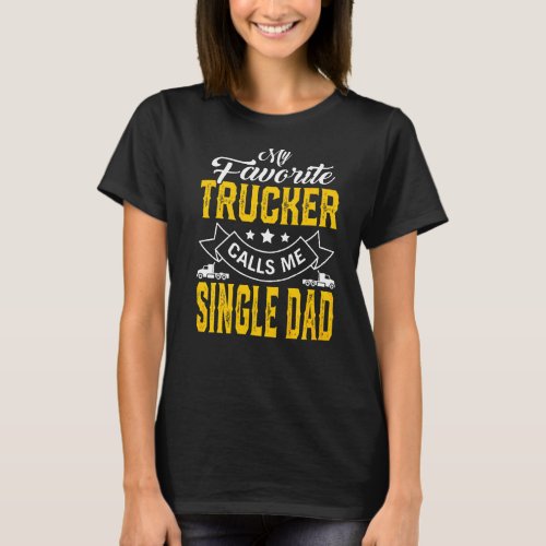Mens Fathers Day My Favorite Trucker Calls Me Sin T_Shirt