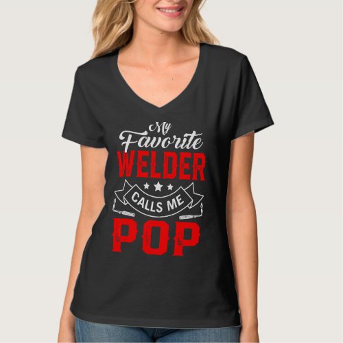 Mens Fathers Day My Favorite Welder Calls Me Pop  T_Shirt