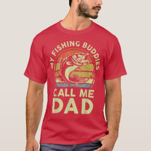 Mens Fathers Day My Fishing Buddies Call Me Dad Gr T-Shirt