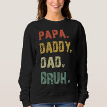 Mens  Father's Day  Papa Daddy Dad Bruh Fathers Da Sweatshirt