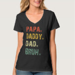 Mens  Father&#39;s Day  Papa Daddy Dad Bruh Fathers Da T-Shirt