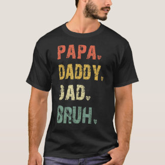 Mens  Father's Day  Papa Daddy Dad Bruh Fathers Da T-Shirt