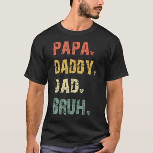 Mens  Fathers Day  Papa Daddy Dad Bruh Fathers Da T_Shirt