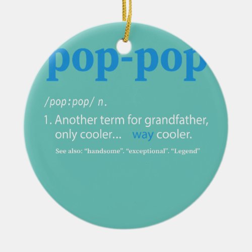 Mens Fathers Day Pop pop Definition Proud Dad  Ceramic Ornament
