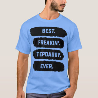 Mens Fathers Day Tee From Family  Best Freakin Ste