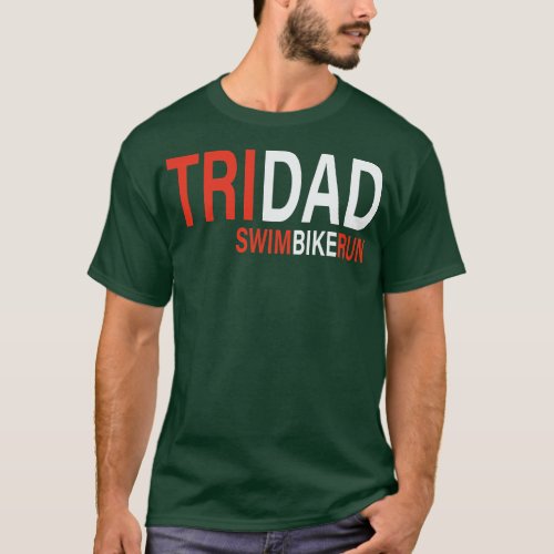 Mens Fathers Day Tridad Swim Bike Run  T_Shirt