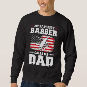 Mens Favorite Barber Calls Me Dad Amazing Father's Sweatshirt