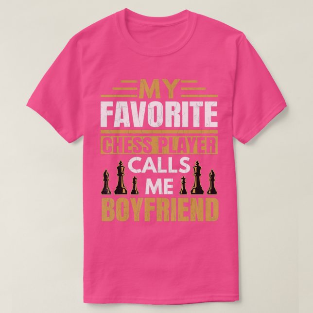 Mens Favorite Chess Player Calls Me Boyfriend Fun  T-Shirt (Design Front)