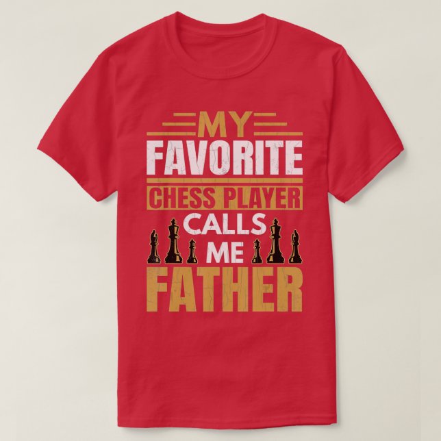 Mens Favorite Chess Player Calls Me Father Funny S T-Shirt (Design Front)