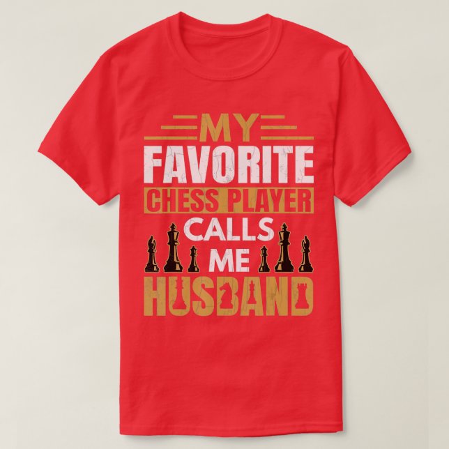 Mens Favorite Chess Player Calls Me Husband Funny  T-Shirt (Design Front)