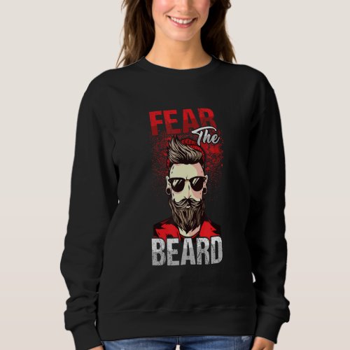 Mens Fear Beard Full Beard Hipster Beardy Man Sweatshirt
