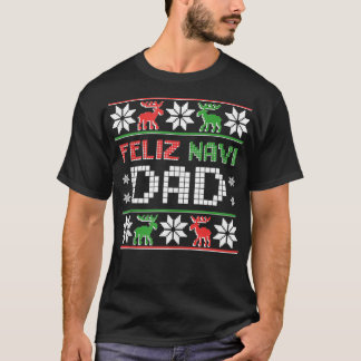 Mens FELIZ NAVI DAD Navidad Funny Christmas Ugly S T-Shirt
