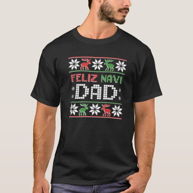 Mens FELIZ NAVI DAD Navidad Funny Christmas Ugly S T-Shirt (Front)