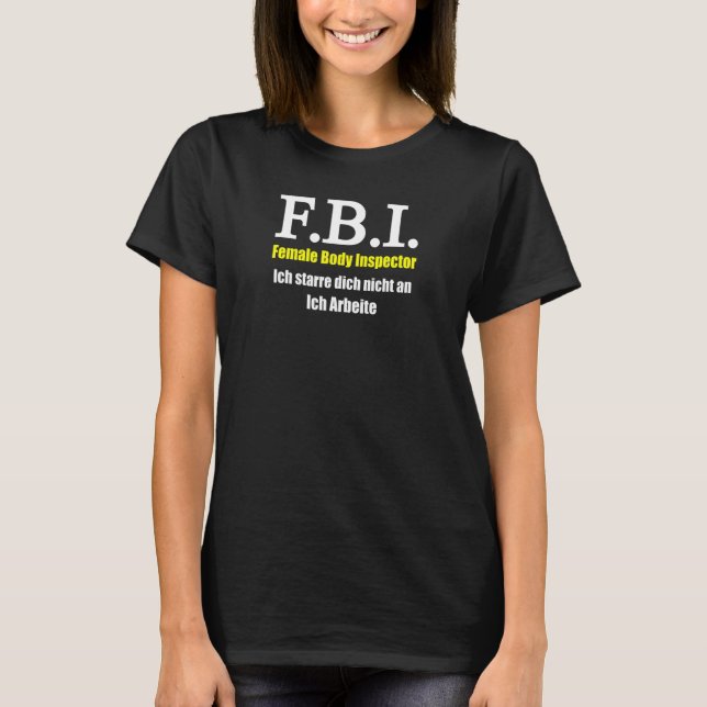 Mens Female Body Inspector Fbi Kerle Humour T-Shirt (Front)