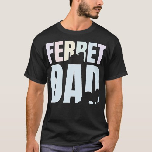 Mens Ferret Lover Ferret Dad   2  T_Shirt