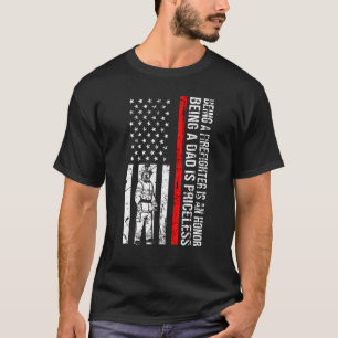 Mens Firefighter Is Honor Dad Is Priceless Firefig T-Shirt
