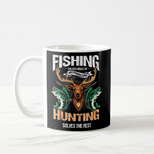 Mens Fishing Solves Most Of My Problems Deer Hunti Coffee Mug
