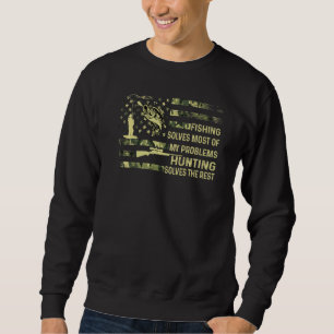 Mens Fishing Solves Most Of My Problems Hunting So Sweatshirt